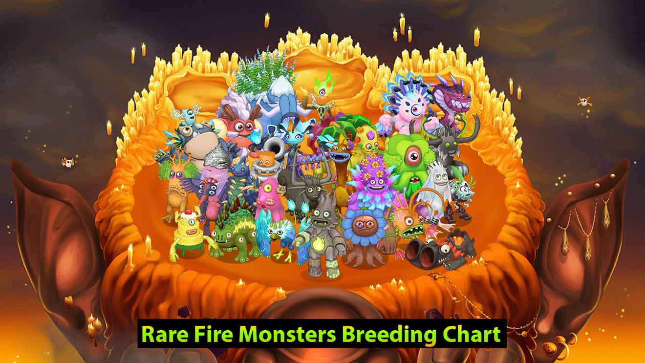 Rare Fire Monsters Breeding chart - My Singing Monsters
